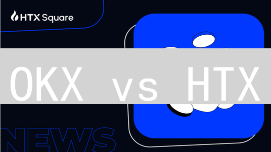 OKX vs HTX：交易新手选谁？深度对比，告别选择困难！